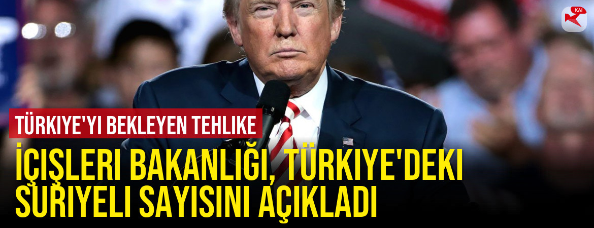 İçişleri Bakanlığı, Türkiye’deki Suriyeli sayısını açıkladı